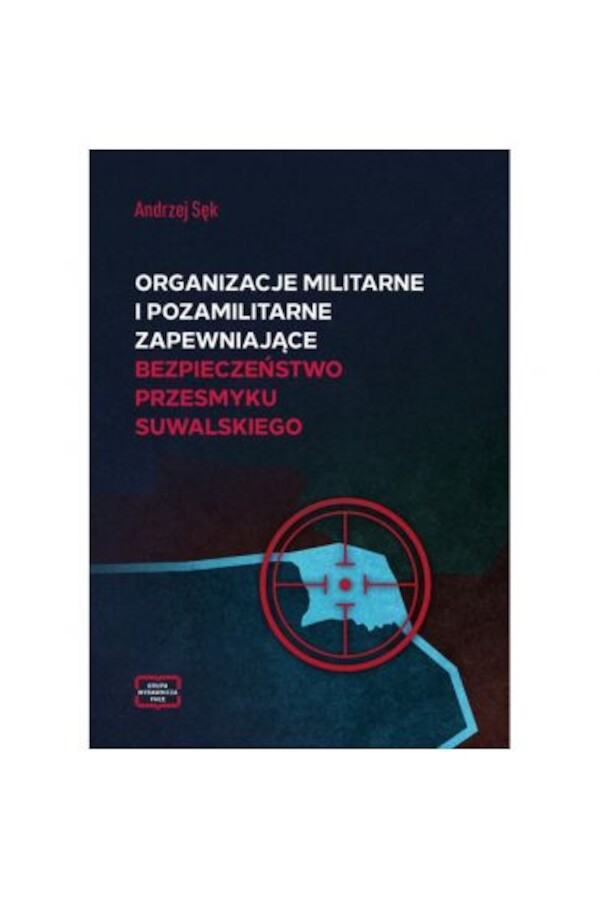 Organizacje militarne i pozamilitarne zapewniające bezpieczeństwo Przesmyku Suwalskiego