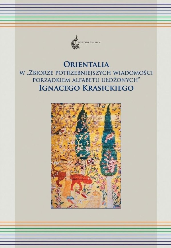 Orientalia w "Zbiorze potrzebniejszych wiadomości porządkiem alfabetu ułożonych" Inacego Krasickiego