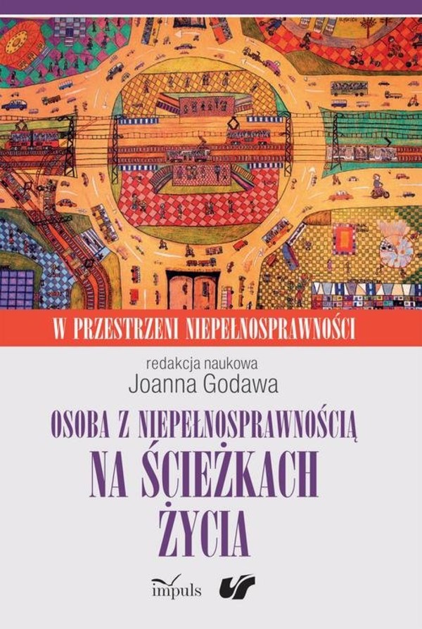 Osoba z niepełnosprawnością na ścieżkach życia Kultura. Społeczeństwo. Terapia. W przestrzeni niepełnosprawności.