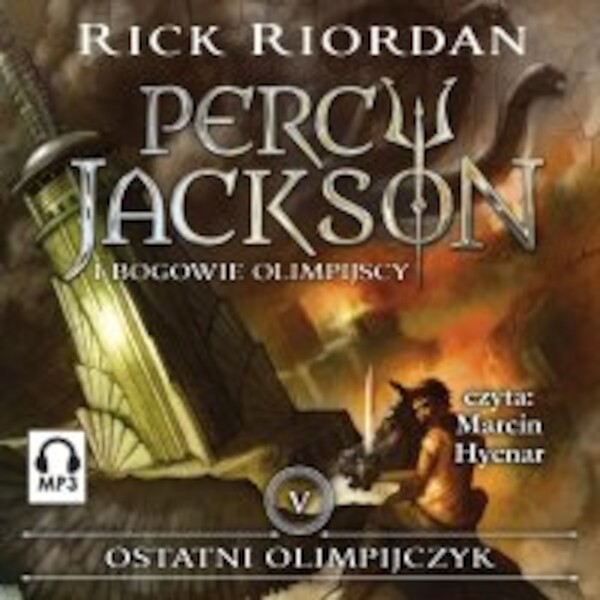 Ostatni Olimpijczyk. Tom 5. Percy Jackson i Bogowie Olimpijscy - Audiobook mp3