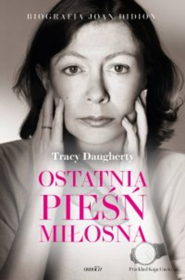 Ostatnia pieśń miłosna. - mobi, epub Biografia Joan Didion