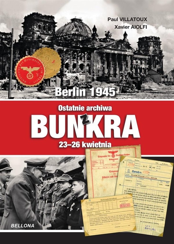 Ostatnie archiwa z bunkra Berlin 1945 23-26 kwietnia
