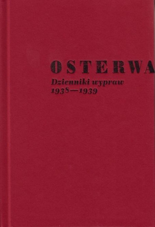 Osterwa Dzienniki wypraw 1938-1939
