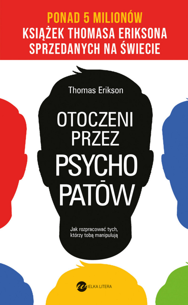 Otoczeni przez psychopatów Jak rozpracować tych, którzy tobą manipulują