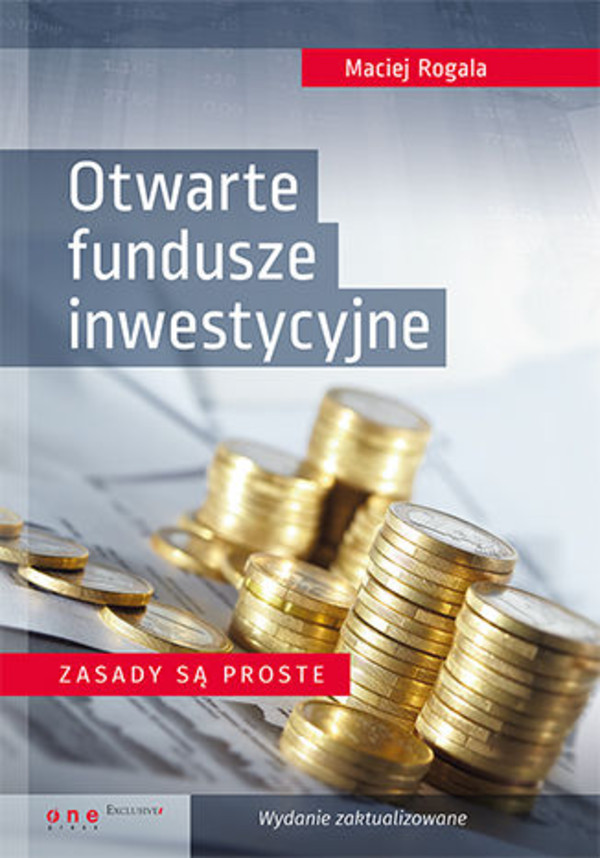 Otwarte fundusze inwestycyjne. Zasady są proste. Wydanie zaktualizowane - mobi, epub, pdf