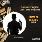 Owen Yeates. Tom 2. Ludzie z tamtej strony czasu - Audiobook mp3