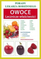 Owoce. Lecznicze właściwości. Porady lekarza rodzinnego - pdf