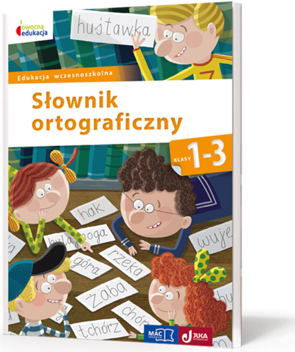 Owocna edukacja. Słownik ortograficzny. Klasy 1-3