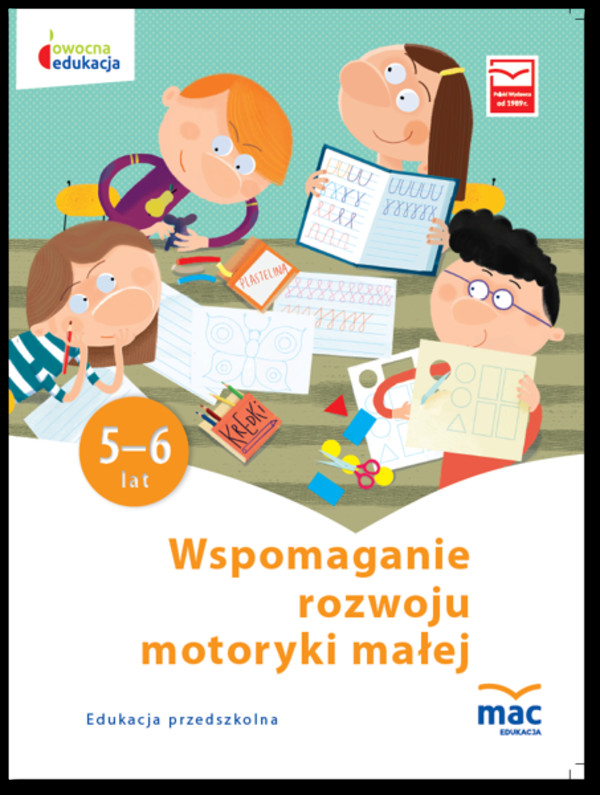 Owocna Edukacja. Wspomaganie rozwoju motoryki małej 5-6 lat