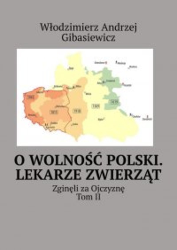 O wolność Polski. Lekarze zwierząt - mobi, epub