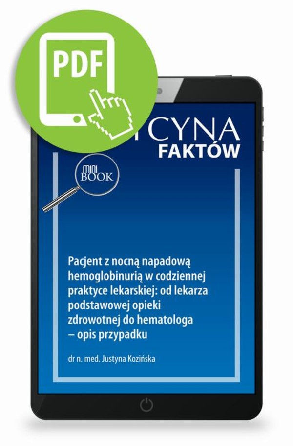 Pacjent z nocną napadową hemoglobinurią w codziennej praktyce lekarskiej: od lekarza podstawowej opieki zdrowotnej do hematologa – opis przypadku - pdf