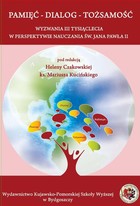 Pamięć &#8211; Dialog &#8211;Tożsamość. Wyzwania III tysiąclecia w perspektywie nauczania św. Jana Pawła II - pdf