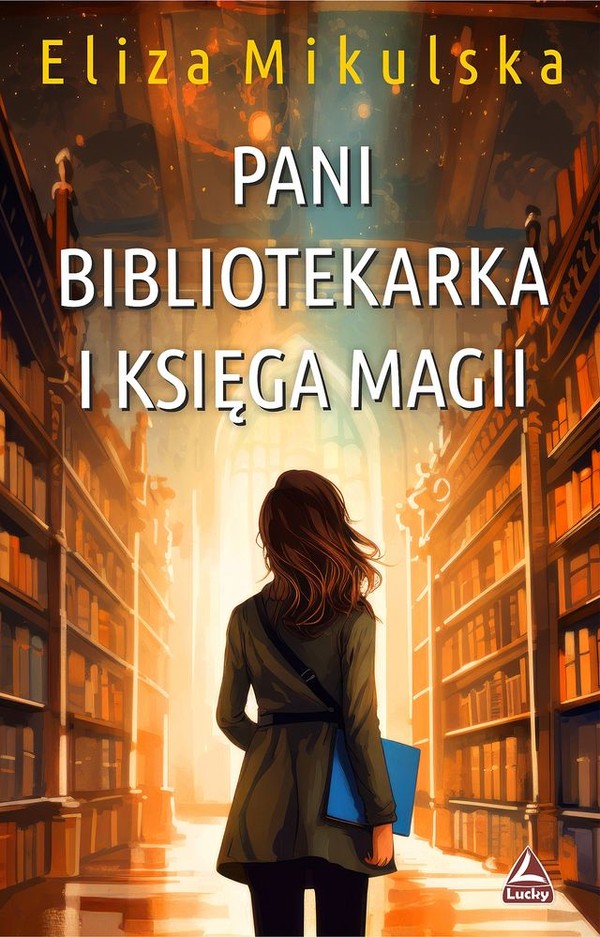 Pani bibliotekarka i księga magii. zaczarowana pani bibliotekarka. tom 3