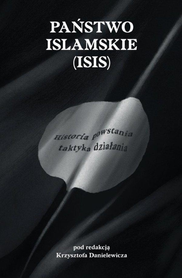Państwo Islamskie (ISIS) Historia powstania i taktyka działania