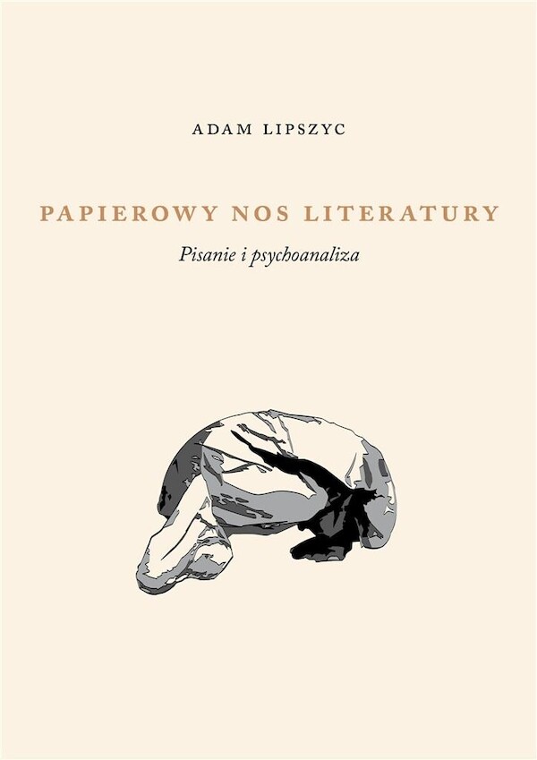 Papierowy nos literatury. Pisanie i psychoanaliza