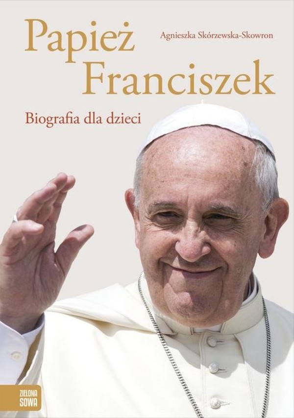 Papież Franciszek Biografia dla dzieci