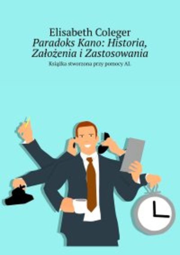 Paradoks Kano: Historia, Założenia i Zastosowania - epub