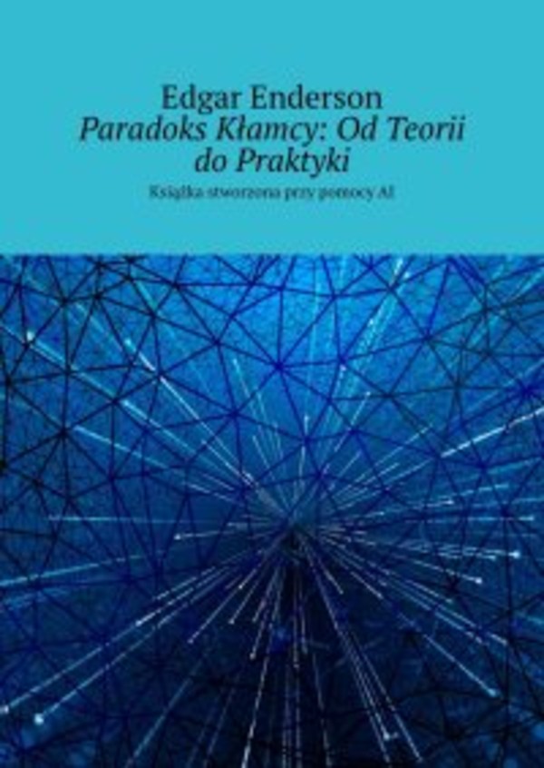 Paradoks Kłamcy: Od Teorii do Praktyki - epub