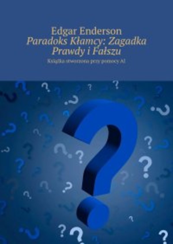 Paradoks Kłamcy. Zagadka Prawdy i Fałszu - epub