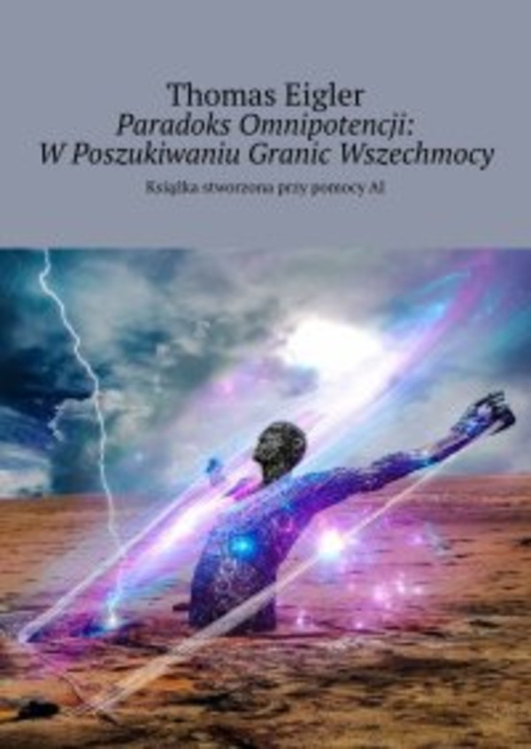 Paradoks Omnipotencji: W Poszukiwaniu Granic Wszechmocy - mobi, epub