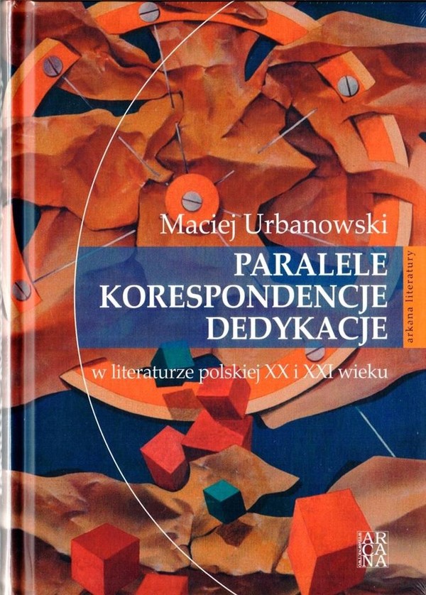 Paralele, korespondencje, dedykacje w literaturze polskiej XX i XXI wieku