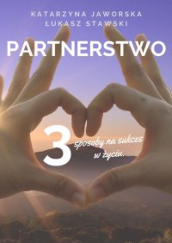 Partnerstwo. 3 sposoby na sukces w życiu. Prywatnie i zawodowo - mobi, epub