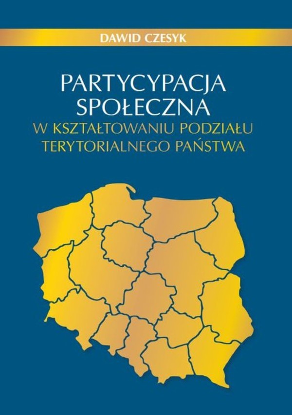 Partycypacja społeczna w kształtowaniu podziału terytorialnego państwa