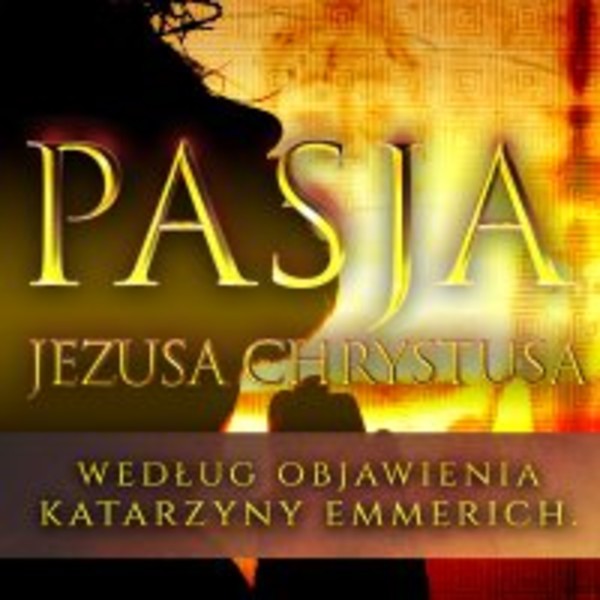 Pasja Jezusa Chrystusa - Audiobook mp3