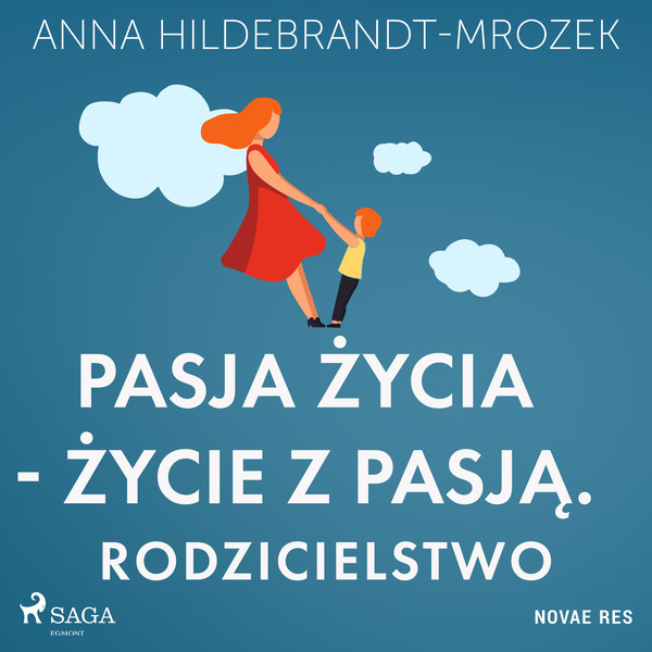 Pasja życia - życie z pasją. Rodzicielstwo - Audiobook mp3