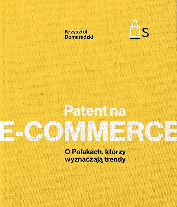 Patent na e-commerce O Polakach, którzy wyznaczają trendy