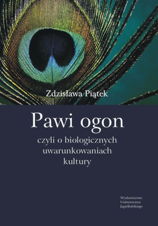 Pawi ogon, czyli o biologicznych uwarunkowaniach kultury - pdf