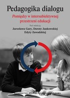 Pedagogika dialogu. Pomiędzy w intersubiektywnej przestrzeni edukacji - pdf