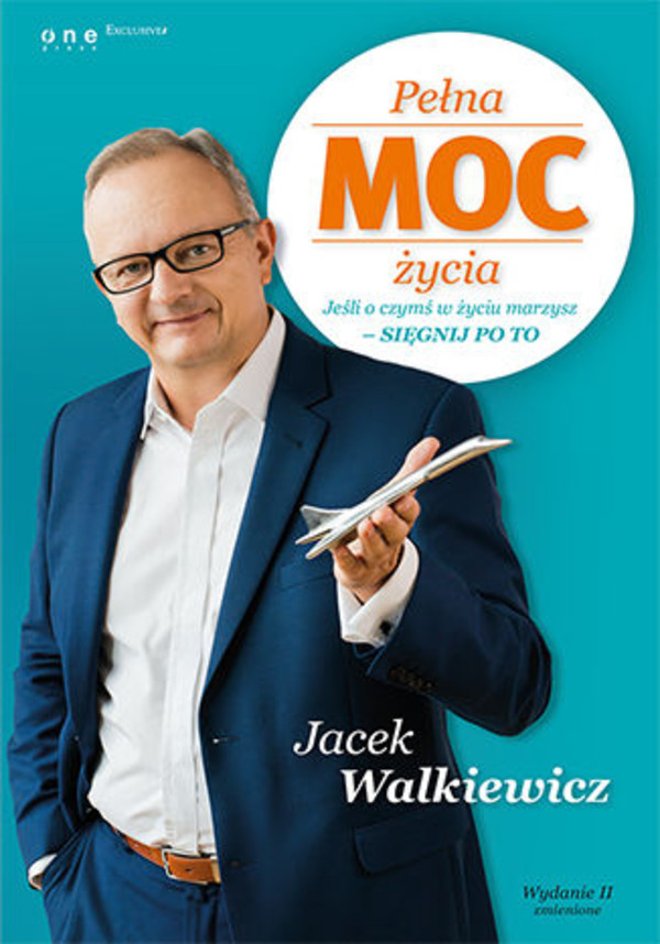 Pełna MOC życia. Jeśli o czymś w życiu marzysz - sięgnij po to. Wydanie II zmienione - mobi, epub, pdf