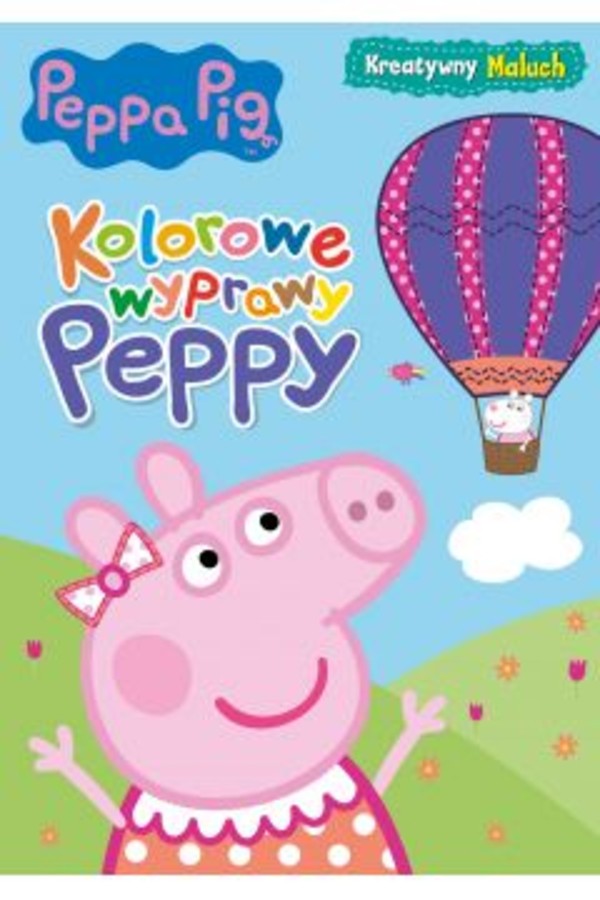 Kolorowe wyprawy Peppy Peppa Pig Kreatywny maluch cz 3