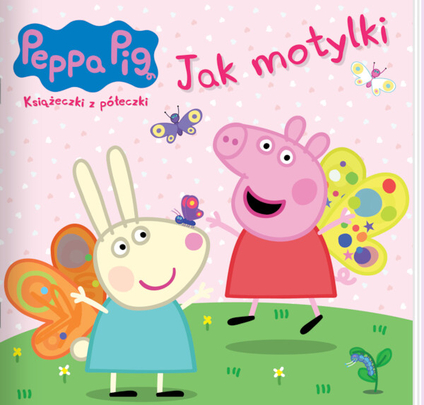 Peppa Pig Książeczki z półeczki Jak motylki