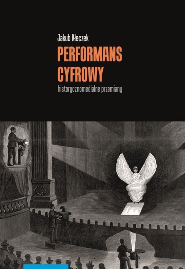 Performans cyfrowy historycznomedialne przemiany