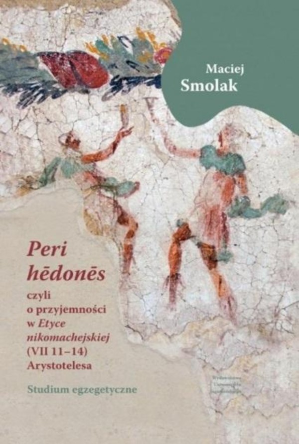 Peri hedones, czyli o przyjemności w Etyce nikomachejskiej (VII 11-14) Arystotelesa