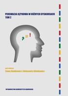 Perswazja językowa w różnych dyskursach Tom 2 - pdf
