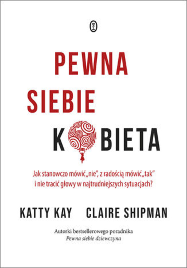 Pewna siebie kobieta - mobi, epub Jak stanowczo mówić `nie`, z radością mówić `tak` i nie tracić głowy w najtrudniejszych sytuacjach