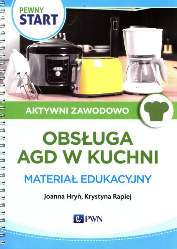 Pewny start. Aktywni zawodowo. Obsługa AGD w kuchi Materiał edukacyjny