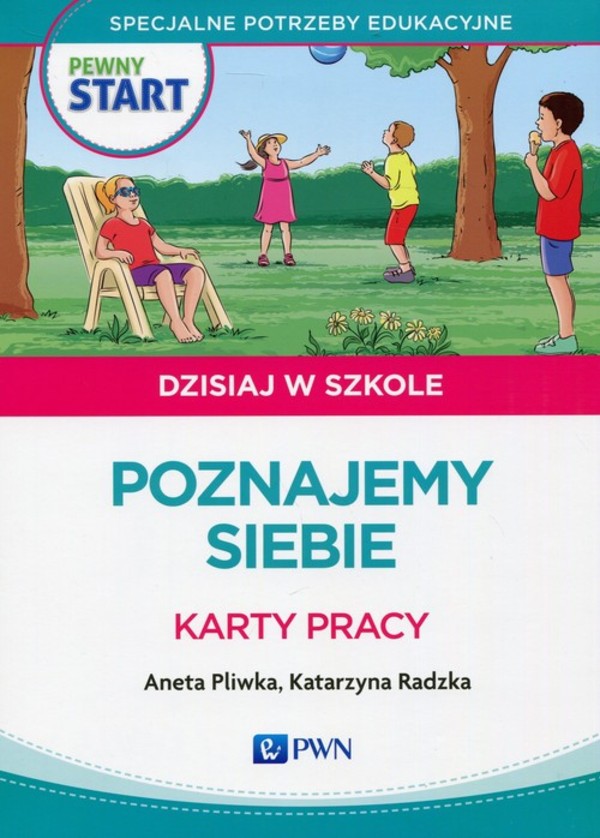 Pewny Start. Dzisiaj w szkole. Poznajemy siebie. Karty pracy