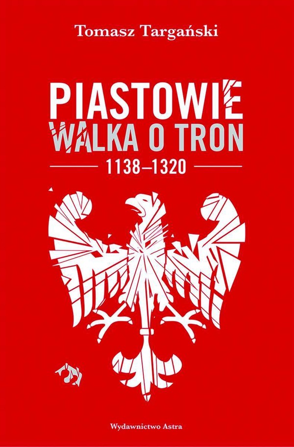 Piastowie Walka o tron 1138 1320