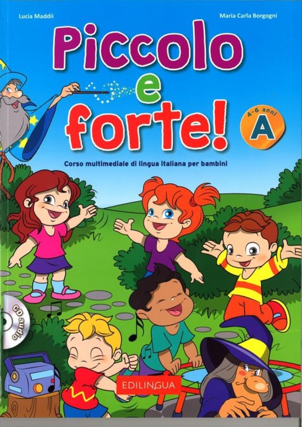Piccolo e forte! Podręcznik do nauki języka włoskiego dla dzieci 4,5,6-letnich