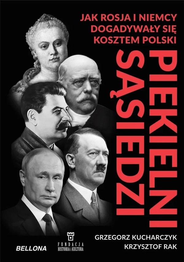 Piekielni sąsiedzi Jak Rosja i Niemcy dogadywały się kosztem Polski