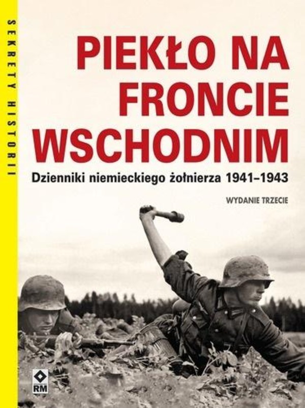 Piekło na froncie wschodnim Dziennik niemieckiego żołnierza 1941-1943