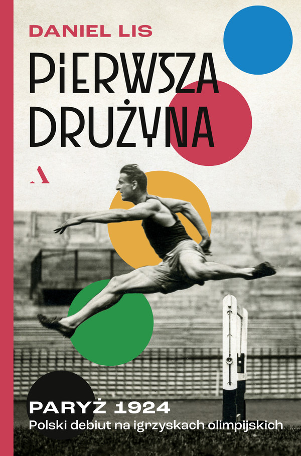 Pierwsza drużyna Paryż 1924 Polski debiut na igrzyskach olimpijskich