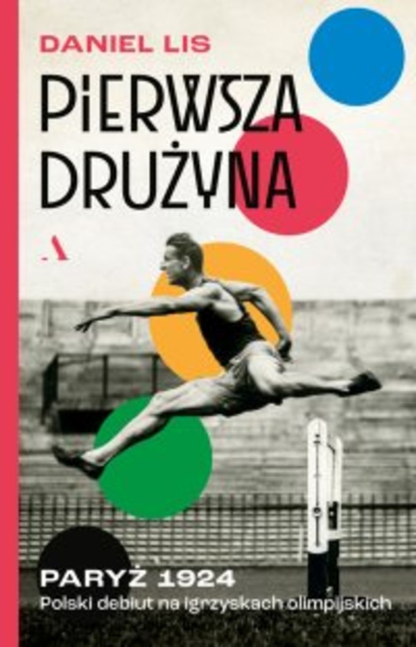 Pierwsza drużyna Paryż 1924. Polski debiut na igrzyskach olimpijskich - epub