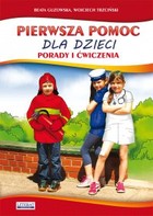 Pierwsza pomoc dla dzieci. Porady i ćwiczenia - pdf