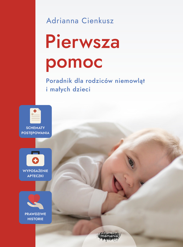 Pierwsza pomoc Poradnik dla rodziców niemowląt i małych dzieci