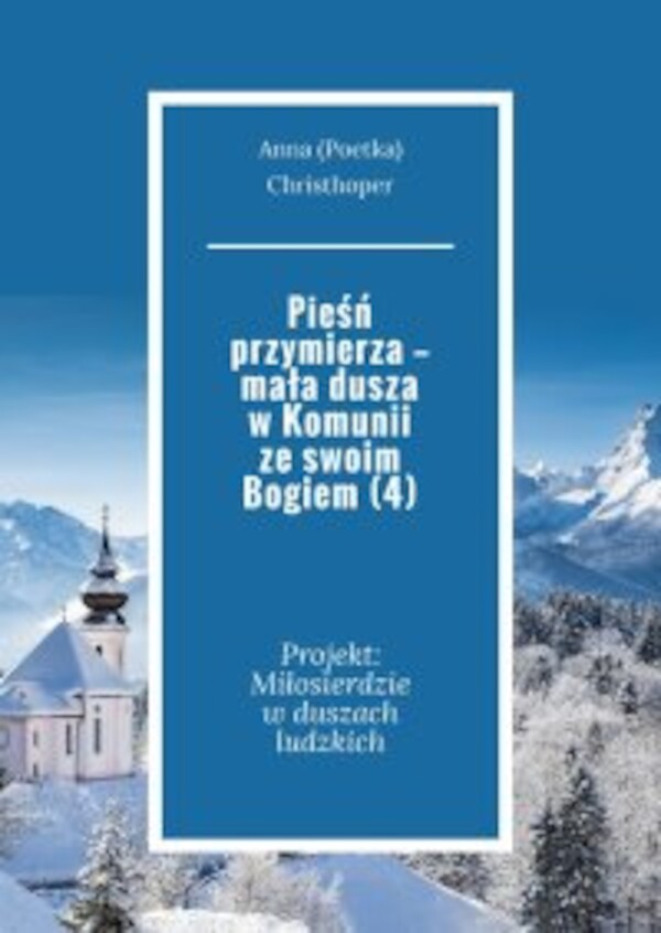 Pieśń przymierzaÂ â mała dusza wÂ Komunii zeÂ swoim BogiemÂ (4) - mobi, epub